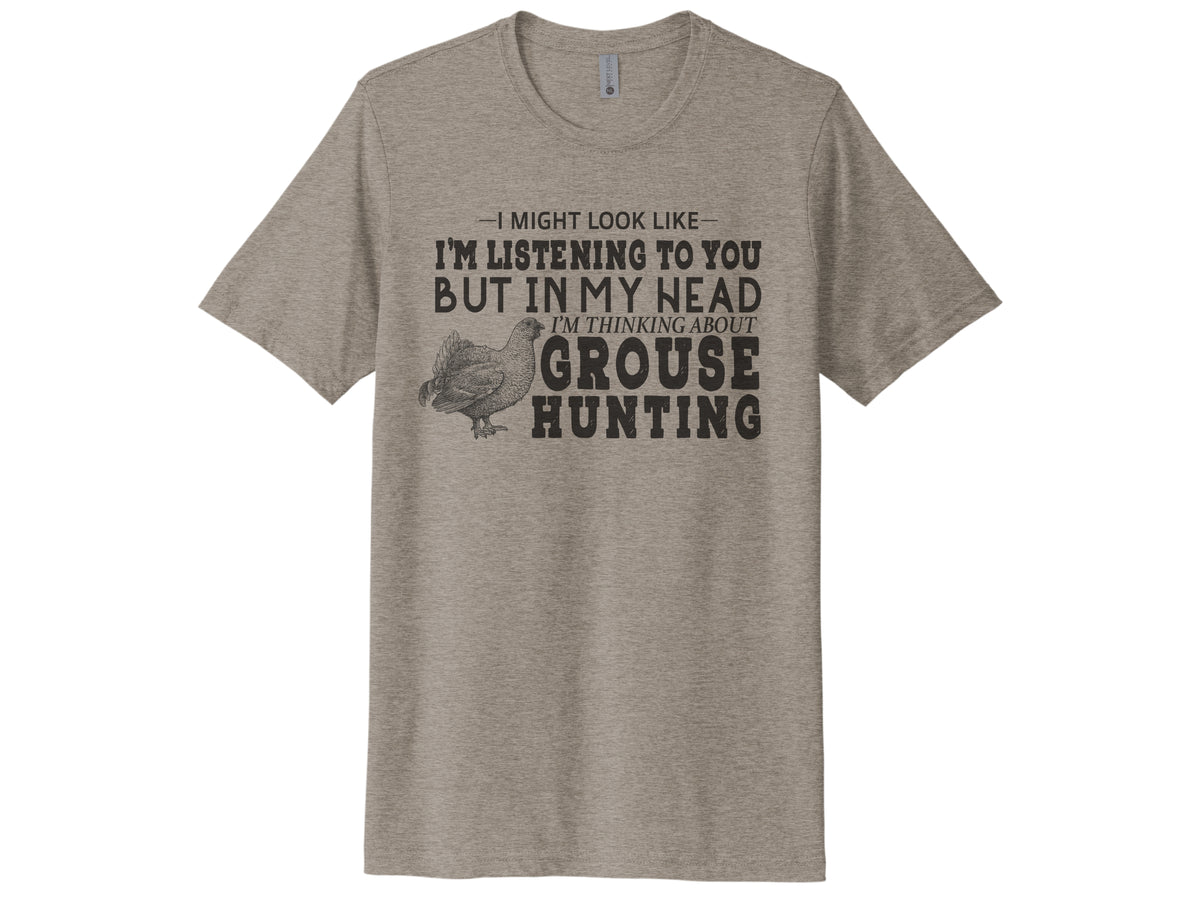 Thinking About Grouse Hunting Shirt