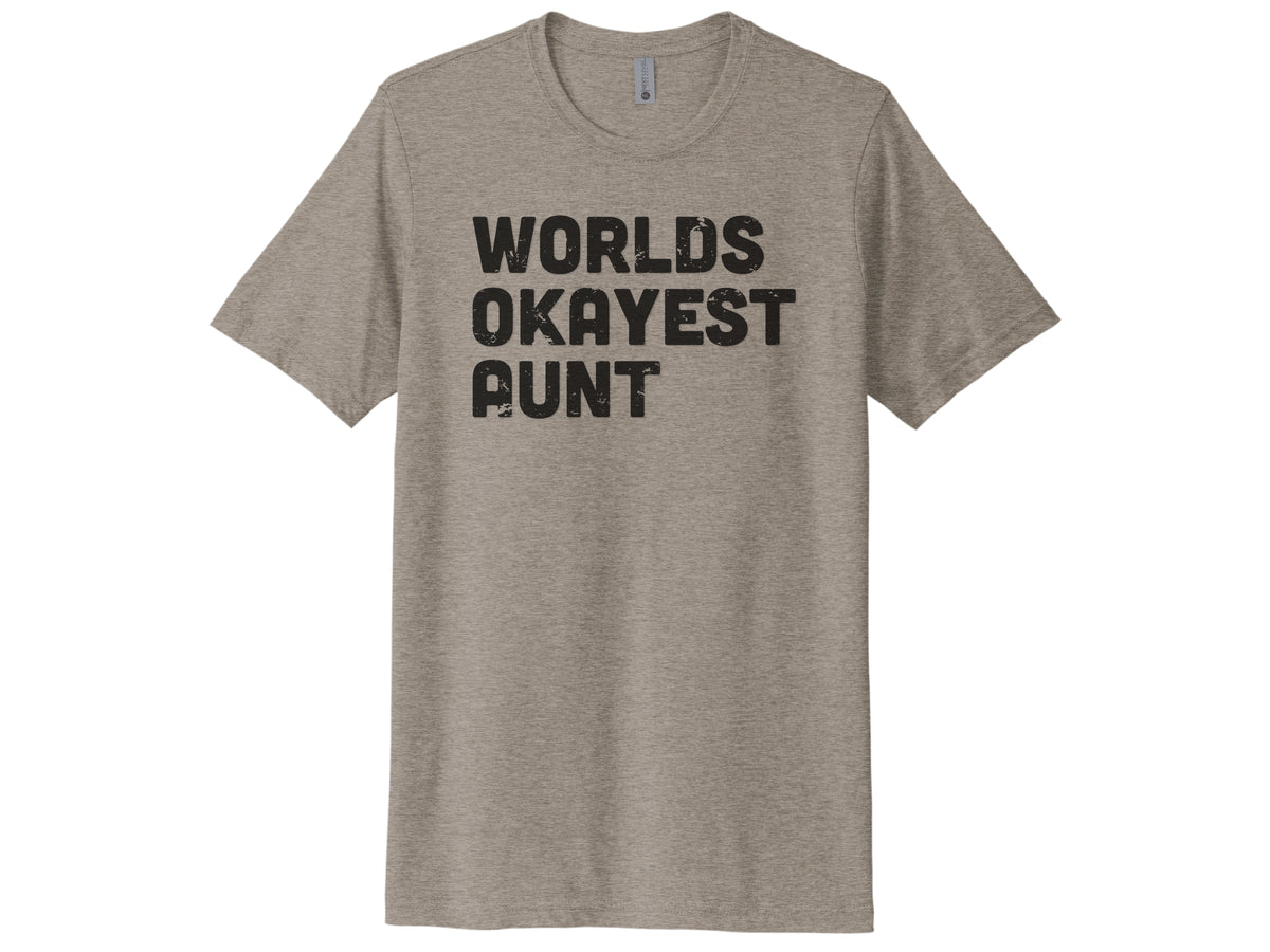 WORLDS OKAYEST AUNT SHIRT
