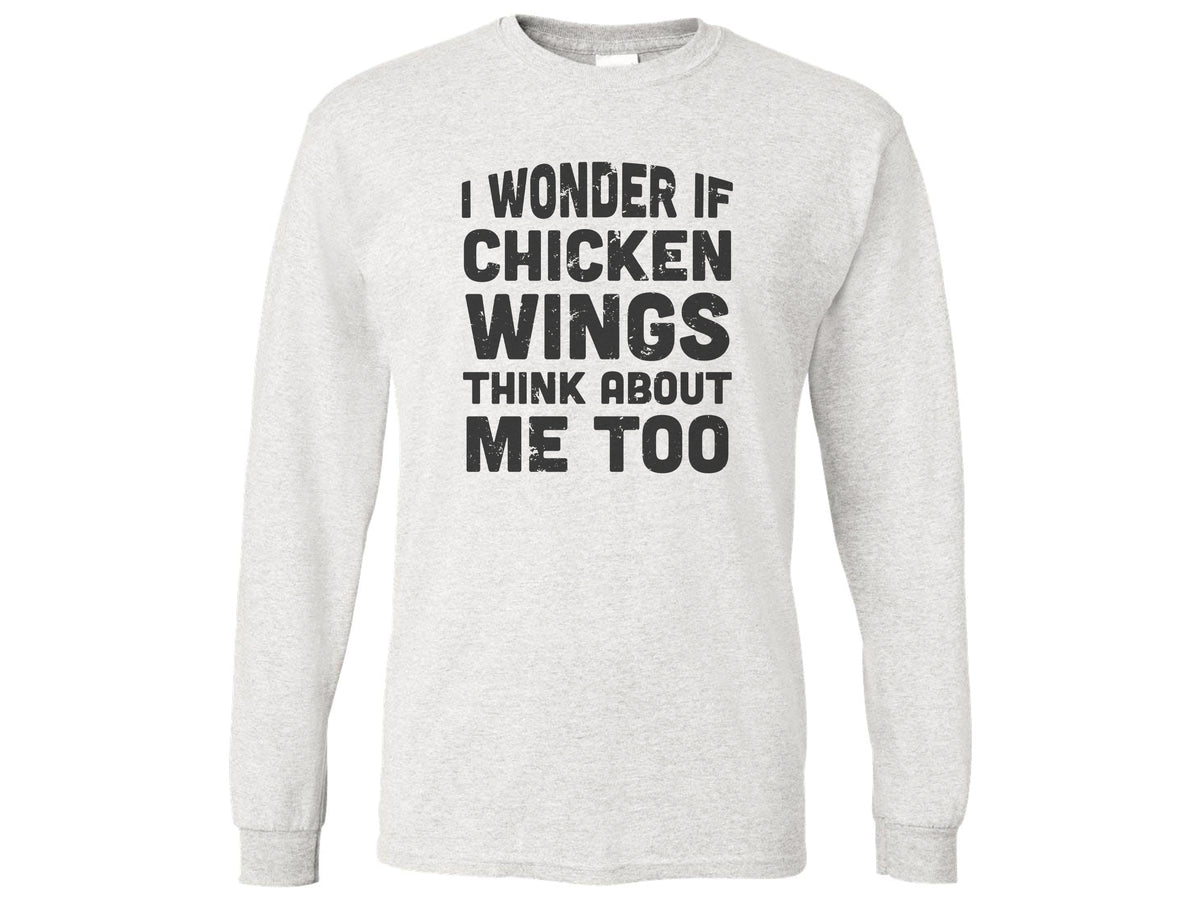 I Wonder If Chicken Wings Think About Me Too Shirt
