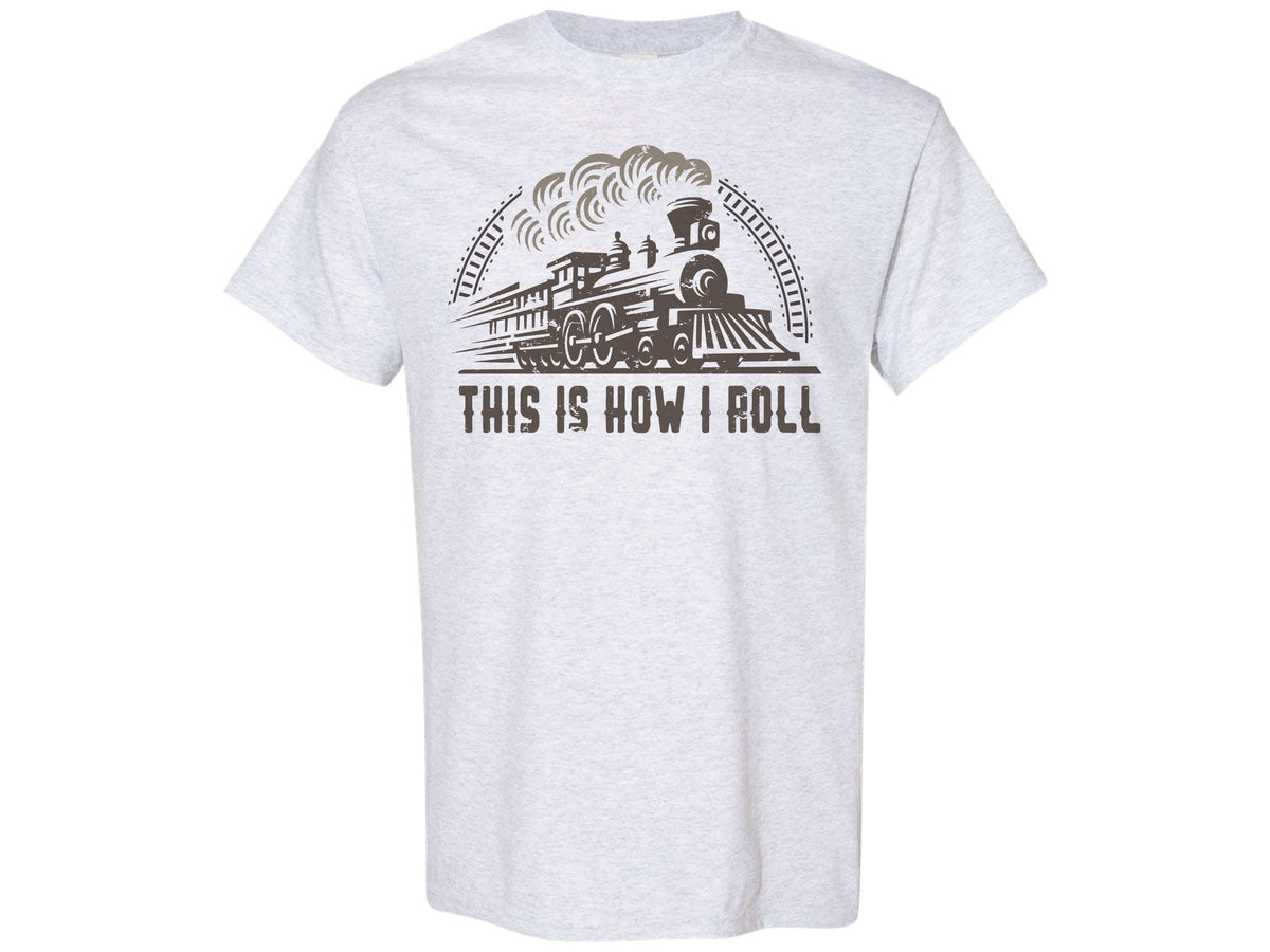 This Is How I Roll Train Shirt