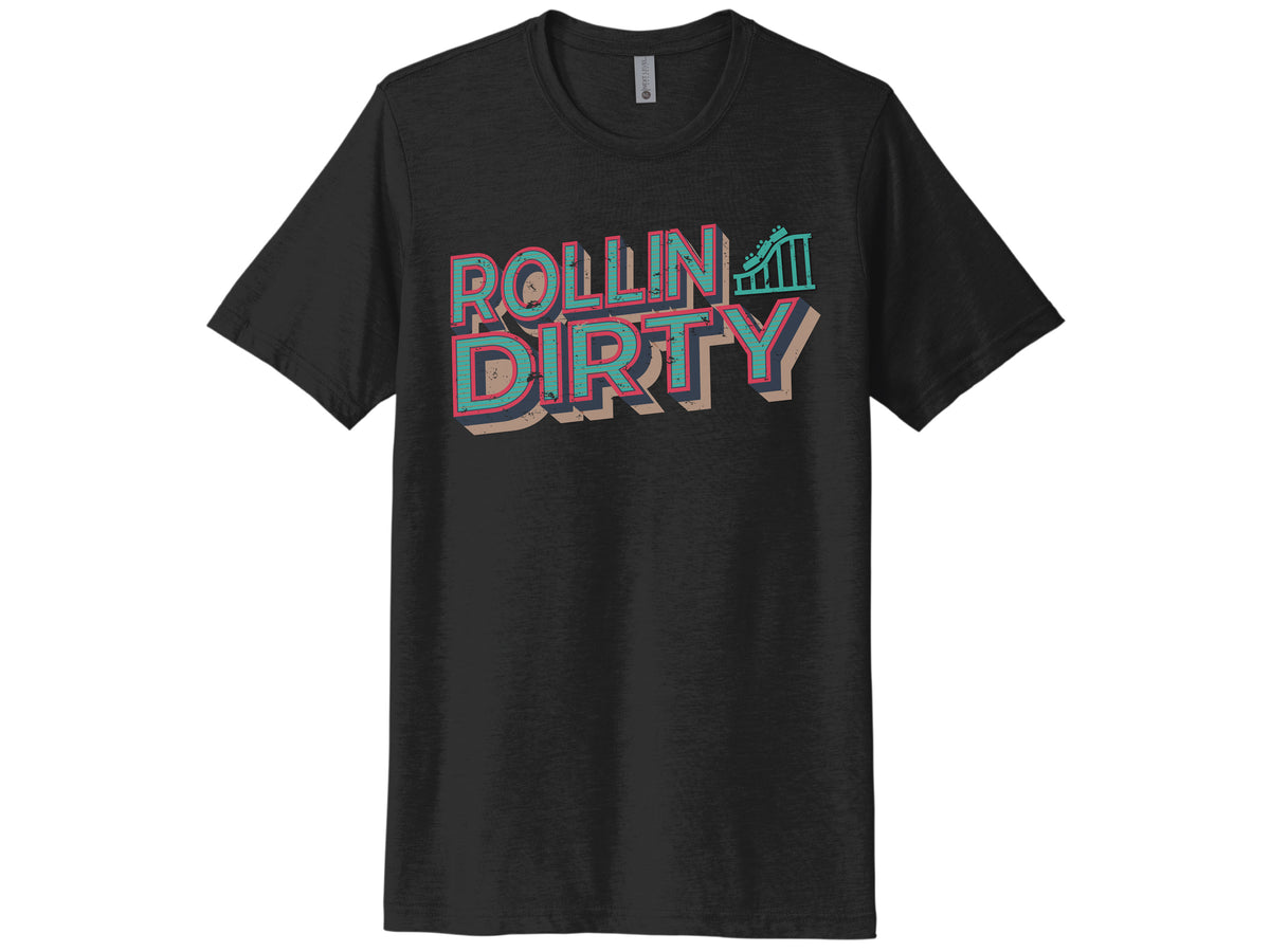 Rollin Dirty Shirt