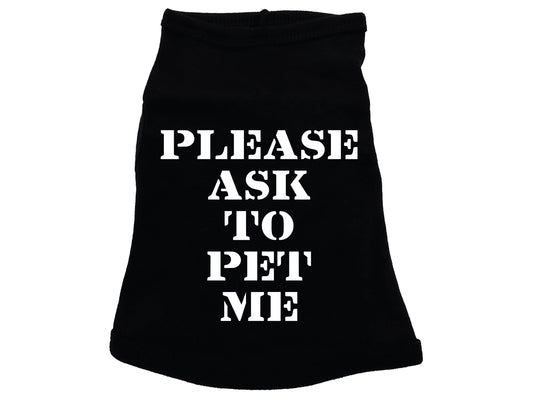 Please Ask To Pet Me Dog Shirt