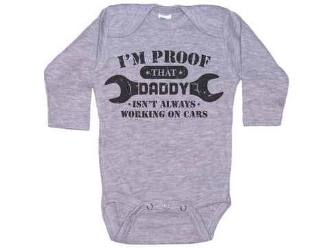 I'm Proof That Daddy Isn't Always Working On Cars Onesie®