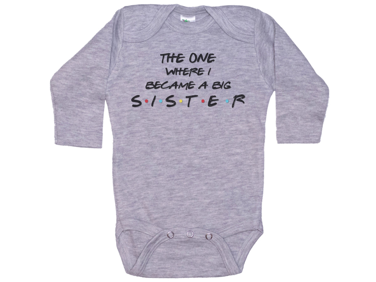 The One Where I Became A Big Sister Onesie®
