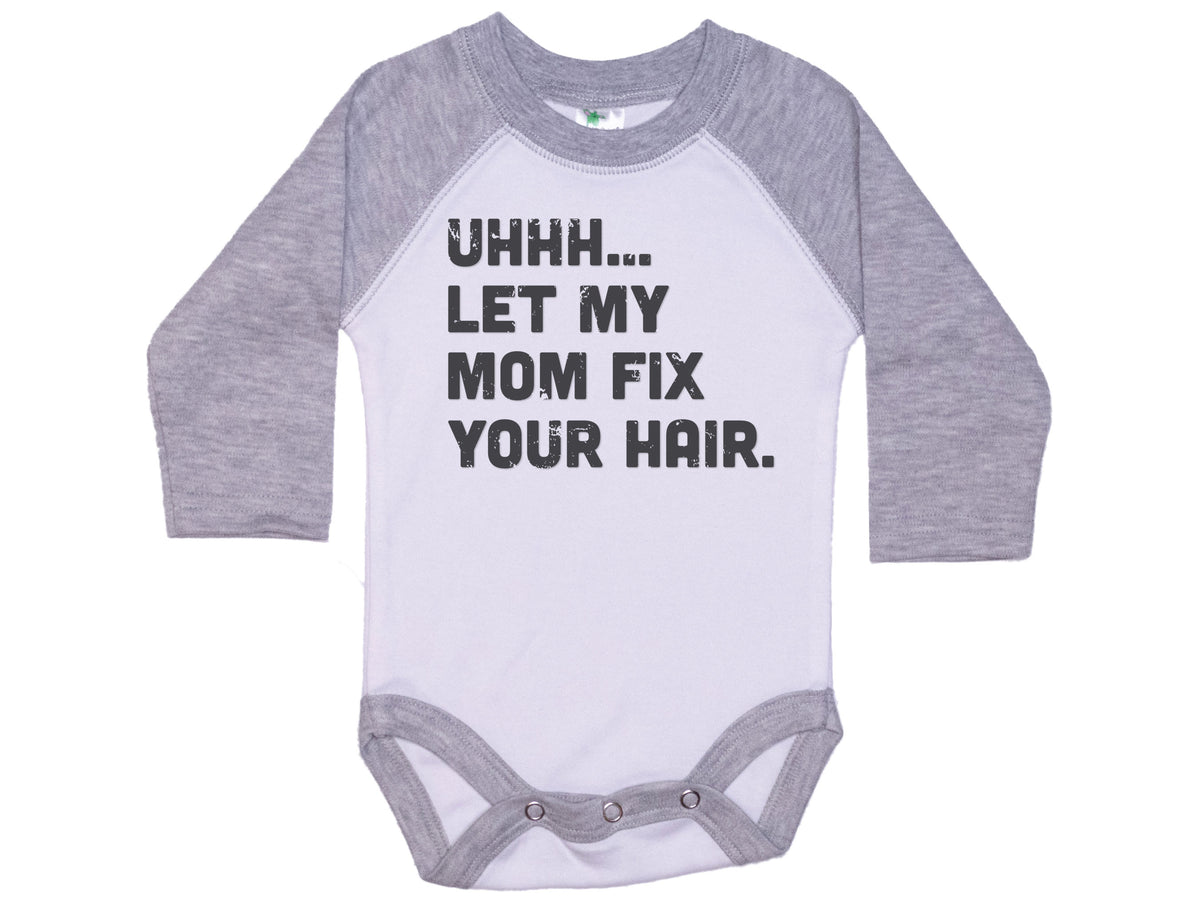 Let My Mom Fix Your Hair Onesie®