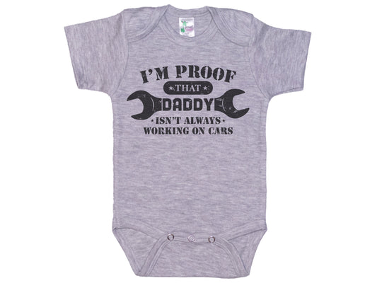 I'm Proof That Daddy Isn't Always Working On Cars Onesie®