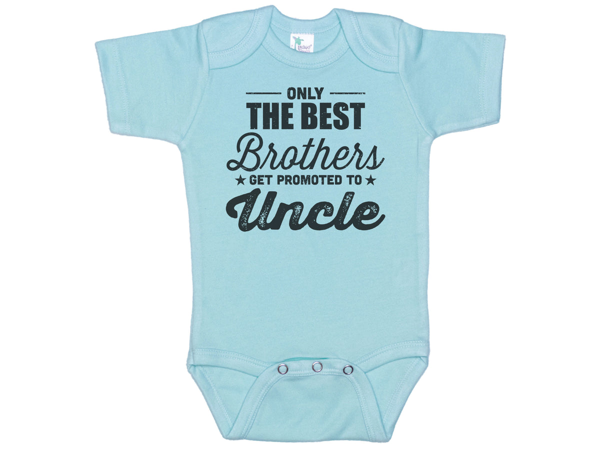 Only The Best Brothers Get Promoted To Uncle Onesie®