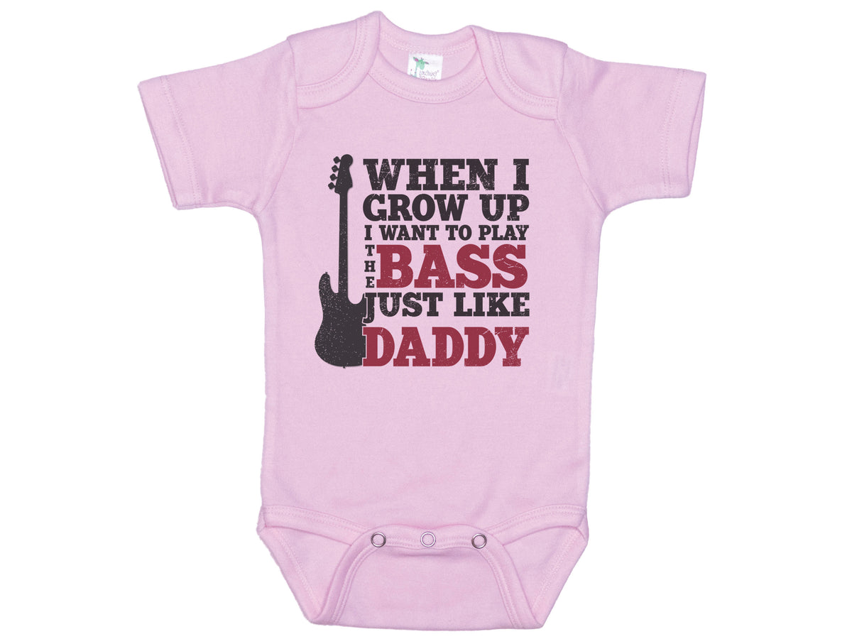 When I Grow Up I Want To Play The Bass Just Like Daddy Onesie®