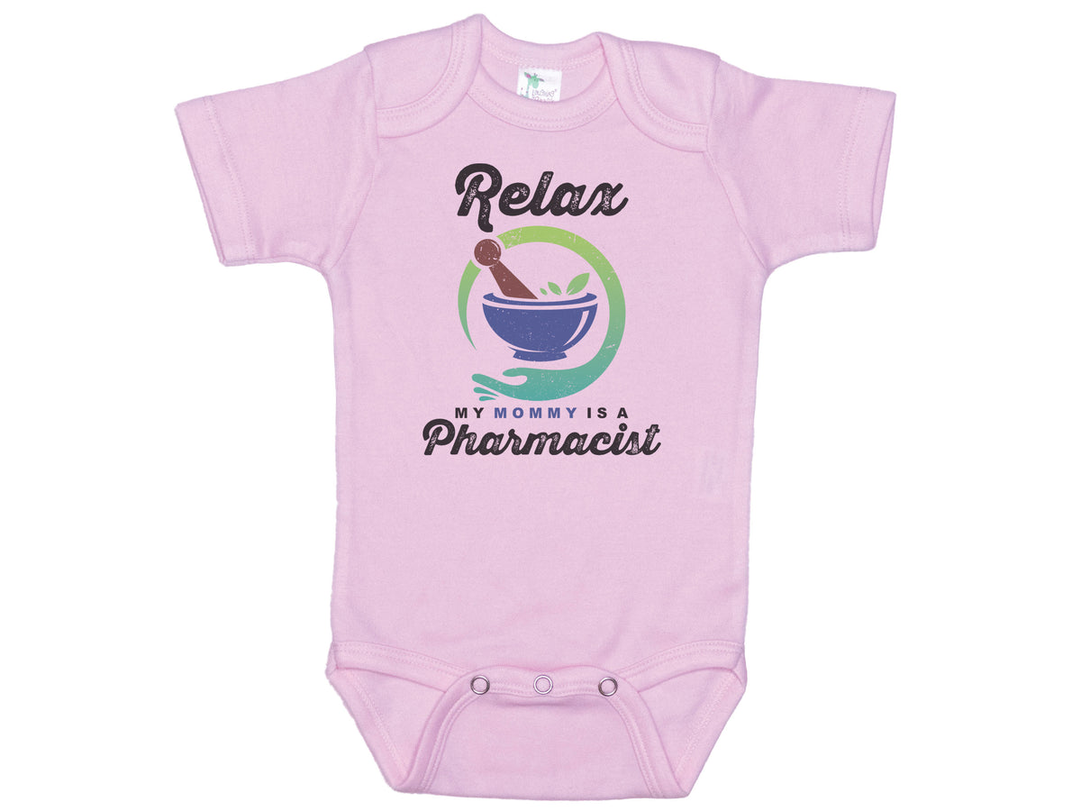 Relax My Mommy Is A Pharmacist Onesie®
