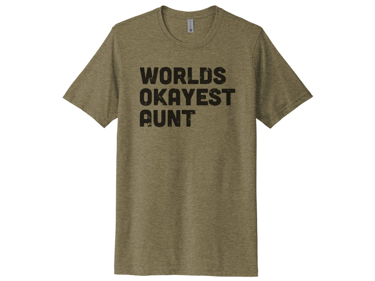 WORLDS OKAYEST AUNT SHIRT