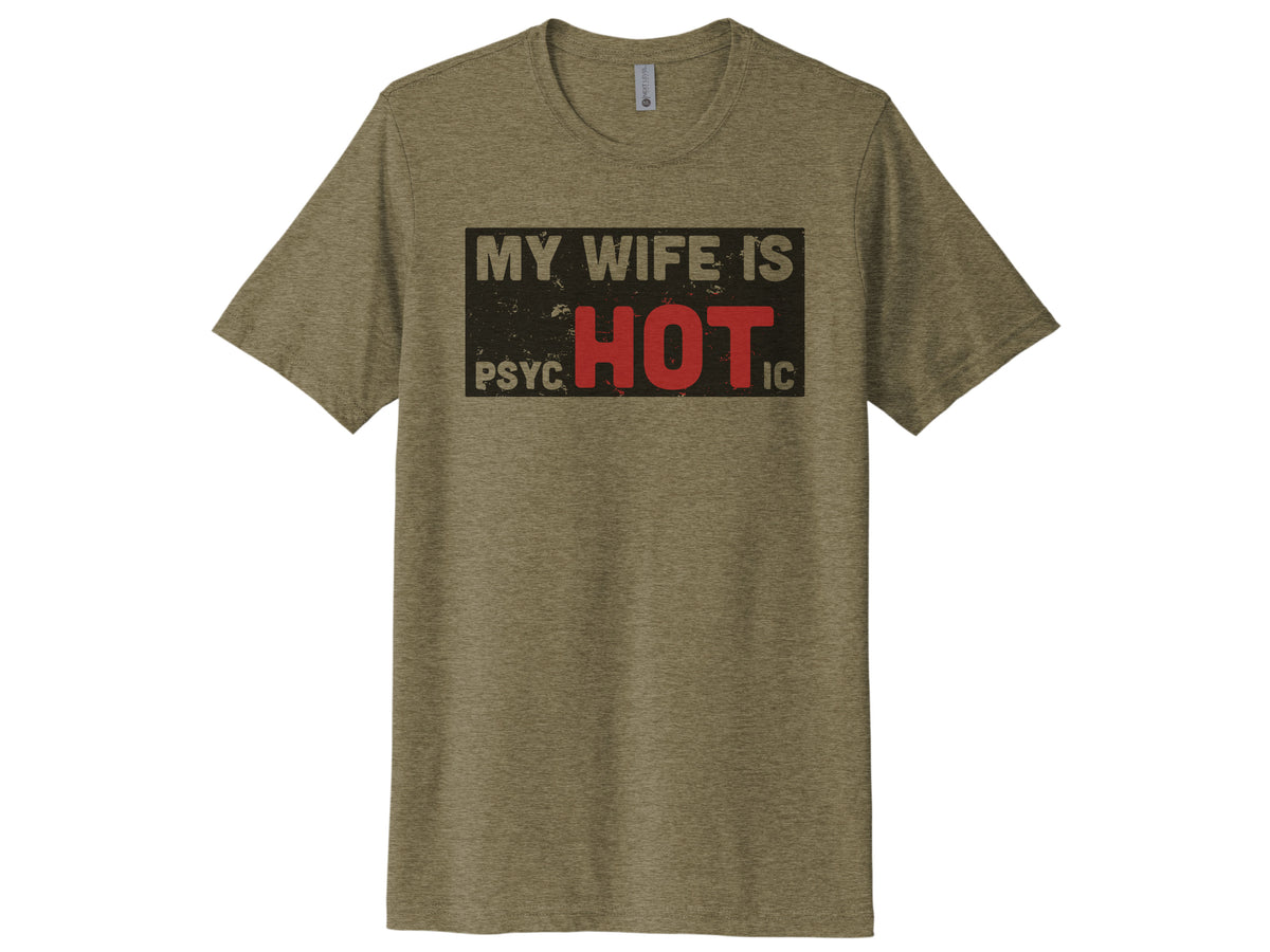 My Wife Is Psychotic Shirt