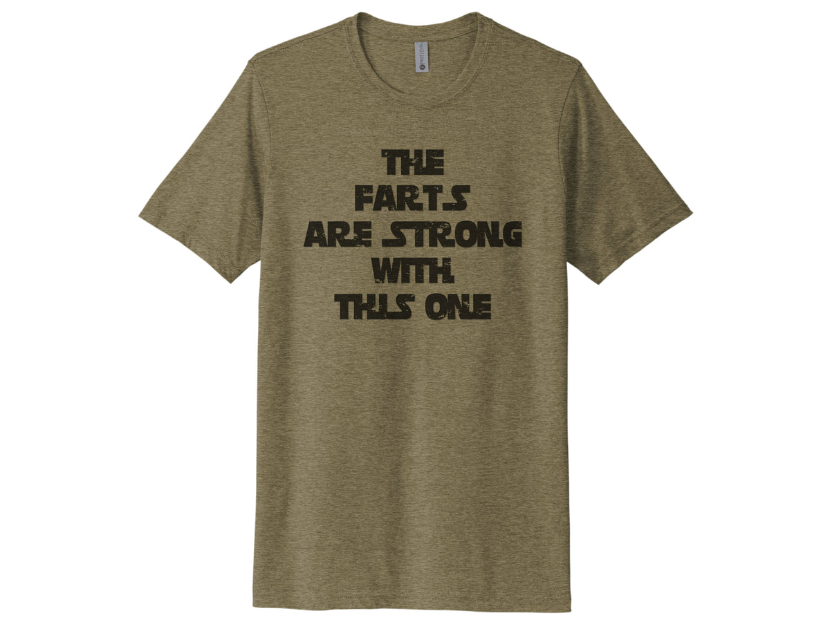 The Farts Are Strong With This One Shirt