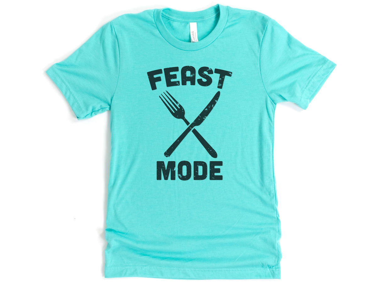 Feast Mode Shirt