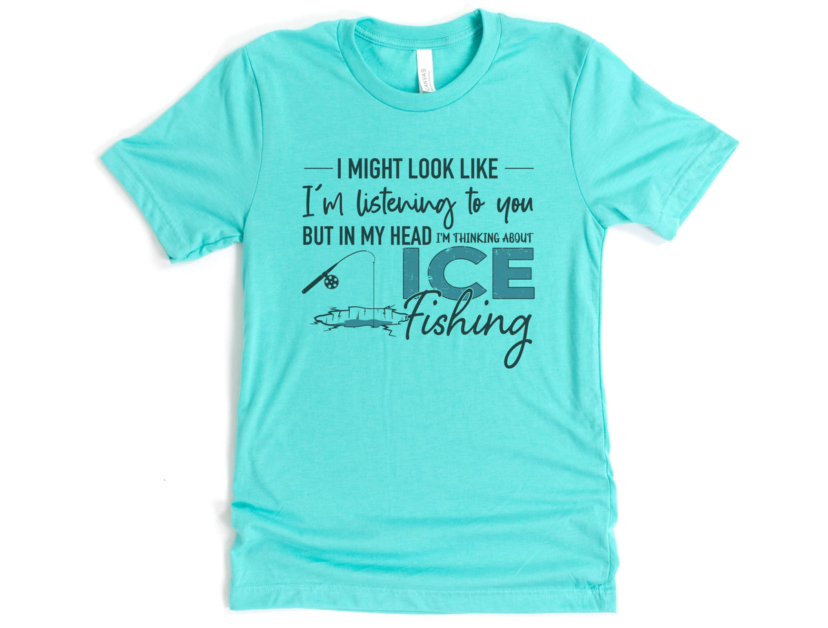 Thinking About Ice Fishing Shirt