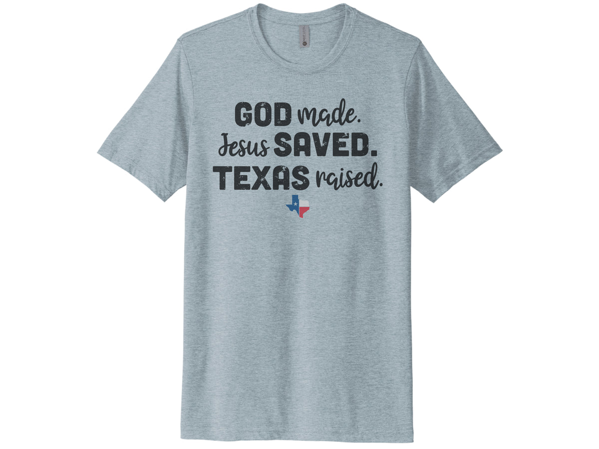 God Made Jesus Saved Texas Raised Shirt