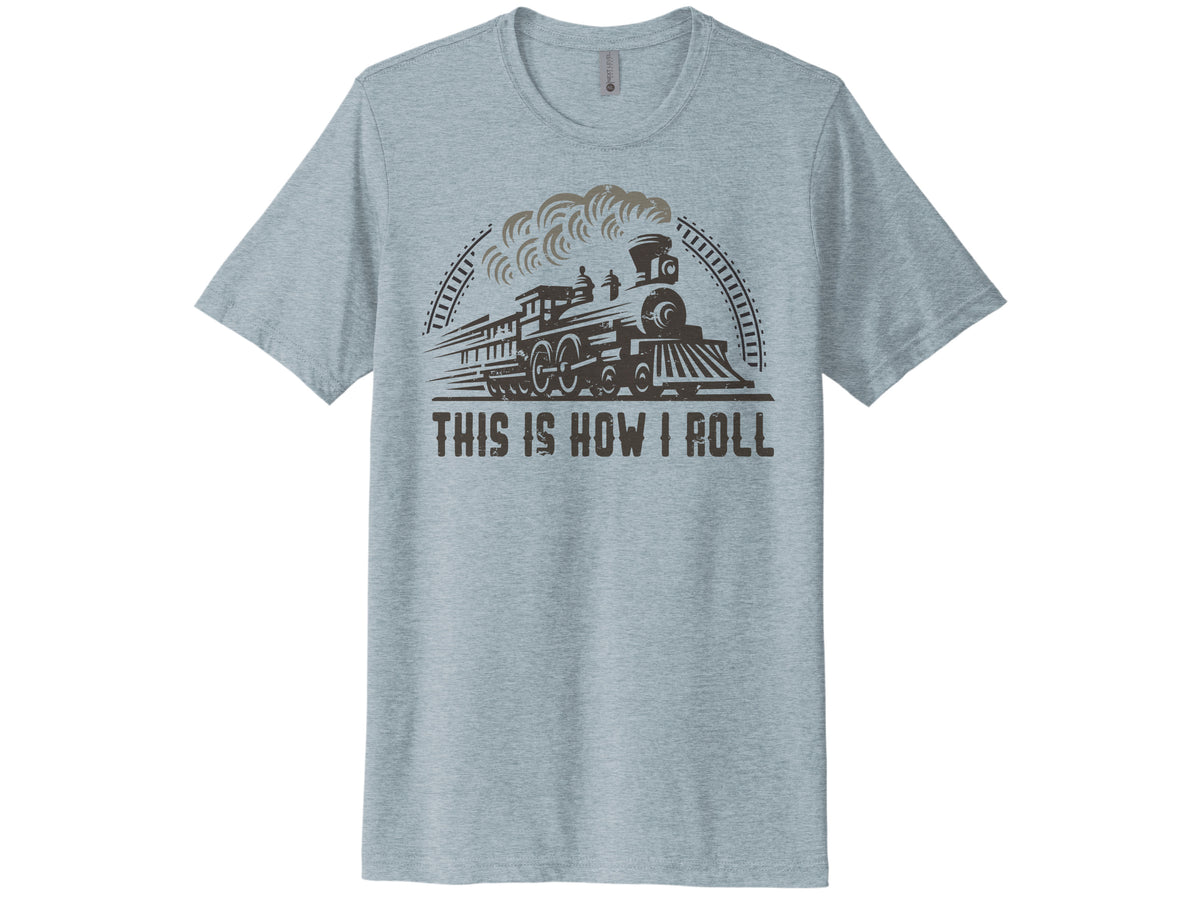 This Is How I Roll Train Shirt