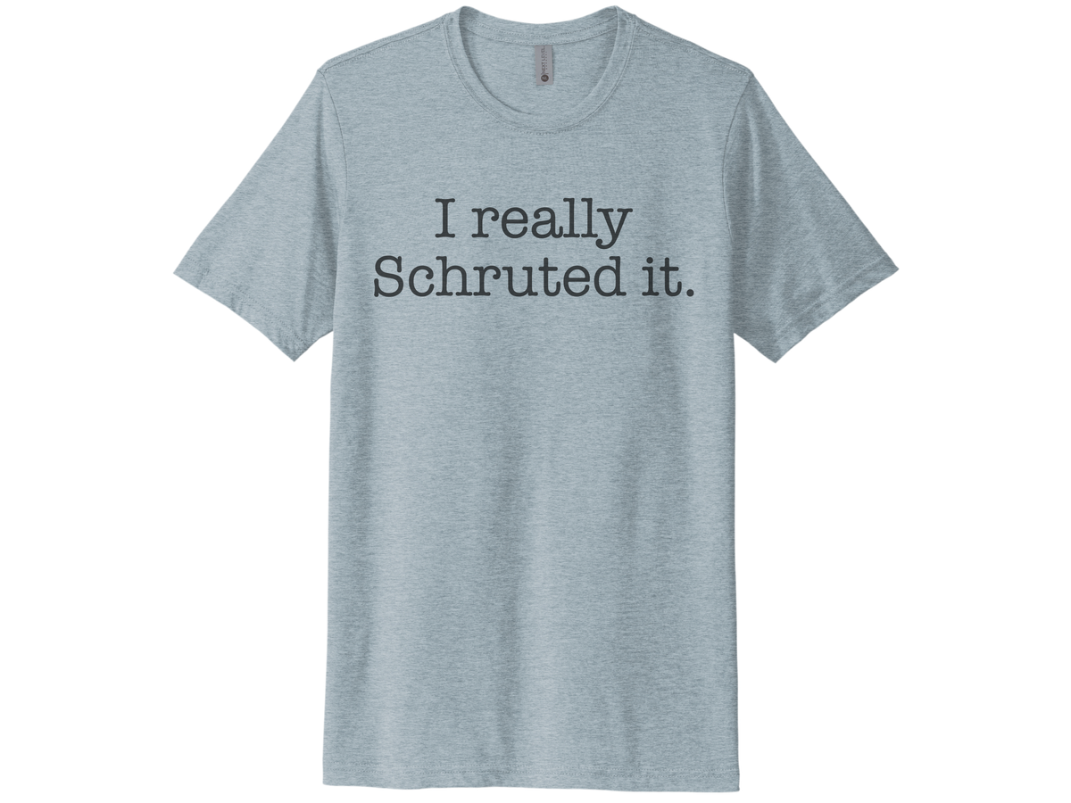 I Really Schruted It Shirt