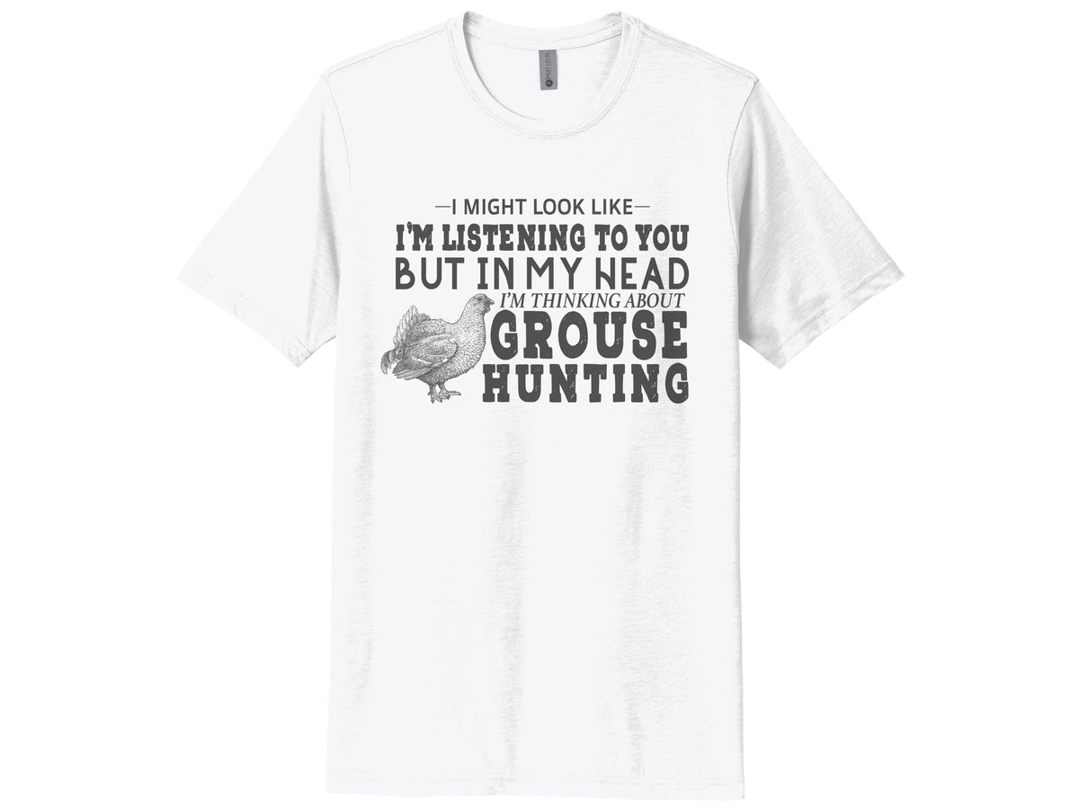 Thinking About Grouse Hunting Shirt