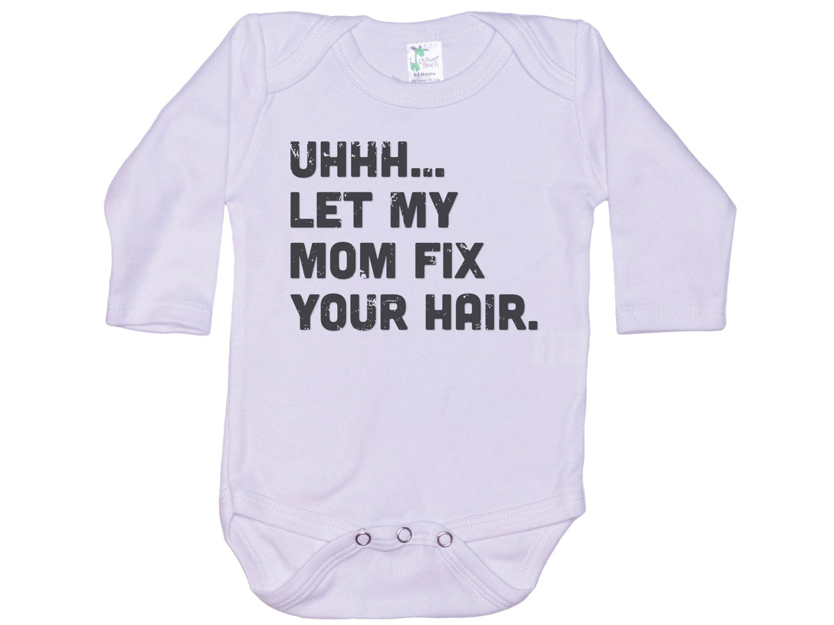 Let My Mom Fix Your Hair Onesie®