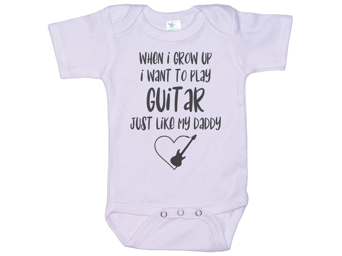 When I Grow Up I Want To Play Guitar Just Like My Daddy Onesie®