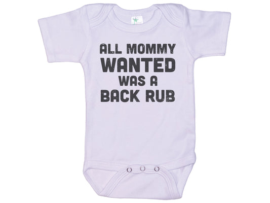 All Mommy Wanted Was A Back Rub Onesie®