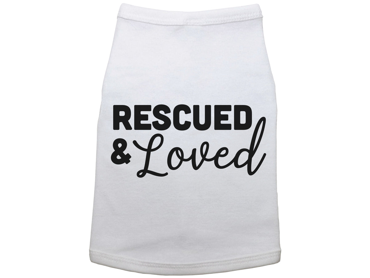 Rescued & Loved Dog Shirt