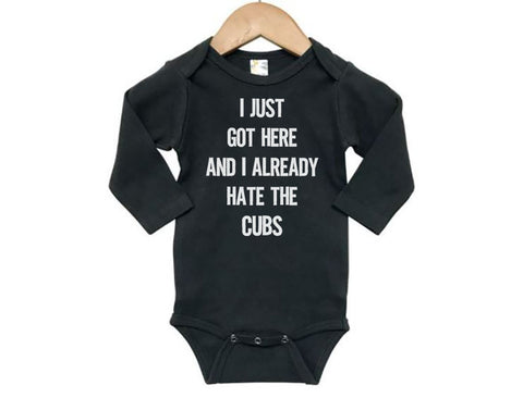 I Just Got Here And I Already Hate The Cubs Baby Onesie