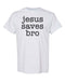 Jesus Saves Bro Unisex Adult Shirt