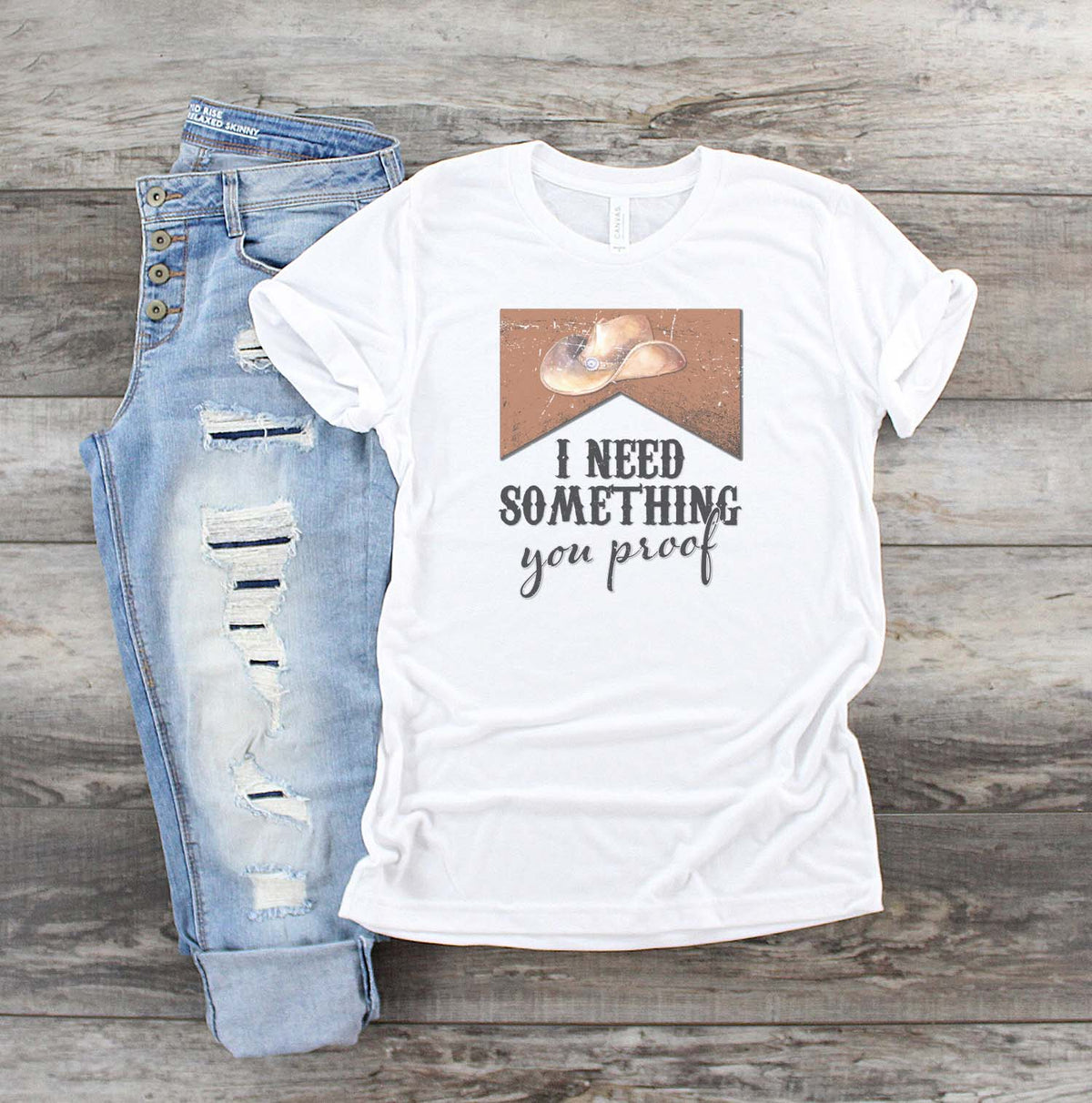 I Need Something You Proof Unisex Adult Shirt