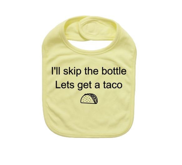 Funny Baby Bib, I'll Skip The Bottle Let's Get Tacos, Baby Taco Bib, Baby Shower Gift, Infant Taco Apparel, Newborn Bib, Tacos, Taco Baby - Chase Me Tees LLC