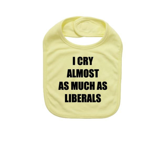 Funny Baby Bib, I Cry Almost As Much As Liberals, Republican Apparel, Conservative Baby, Republican Baby, Conservative Baby, Baby Shower - Chase Me Tees LLC