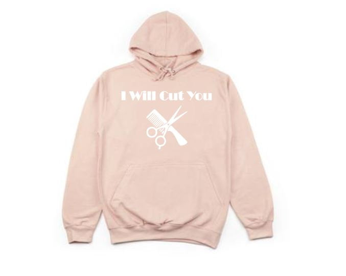 Hair Dresser Hoodie, I Will Cut You, Barber Hoodie, Gift For Barber, Salon Apparel, Gift For Hair Dresser, Haircut, Clippers, Comb, Hoodies - Chase Me Tees LLC