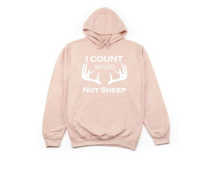 Hunting Hoodie, I Count Antlers Not Sheep, Deer Hunting, Gift For Hunter, Unisex Hoodie, Girl Hunter, Hunting And Fishing, Outdoors Gear - Chase Me Tees LLC