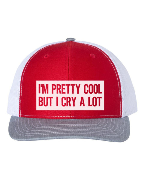I'm Pretty Cool But I Cry A Lot, Trucker Hat, Adjustable Cap, GIft For Her, Drama Queen Hat, Baseball Hat, Funny Trucker Hat, White Text - Chase Me Tees LLC