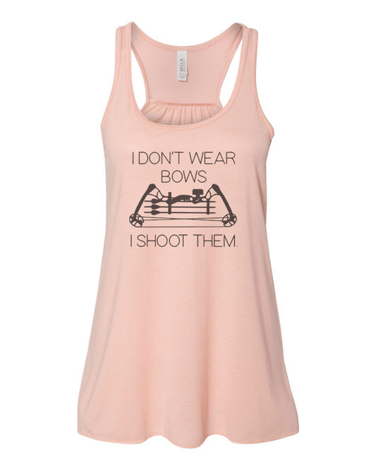 Women's Hunting Tank, I Don't Wear Bows I Shoot Them, Hunting Racerback, Girls Hunting Shirt, Muscle Tank, Soft Bella, Hunting Tank Top, Bow - Chase Me Tees LLC