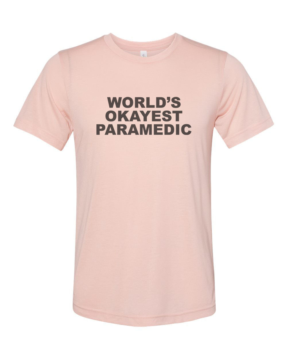 Paramedic Shirt, Gift For Paramedic, EMT Shirt, World's Okayest Paramedic, Unisex, Sublimation T, Gift For EMT, Ambulance Shirt, Paramedic T - Chase Me Tees LLC