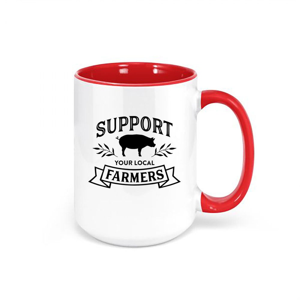 Support Your Local Farmer, Farmer Mug, Local Farmer Mug, Farm Coffee Cup, 15oz, Farmer's Market, Farm Mug, Gift For Him, Pig Farmer, Mugs - Chase Me Tees LLC