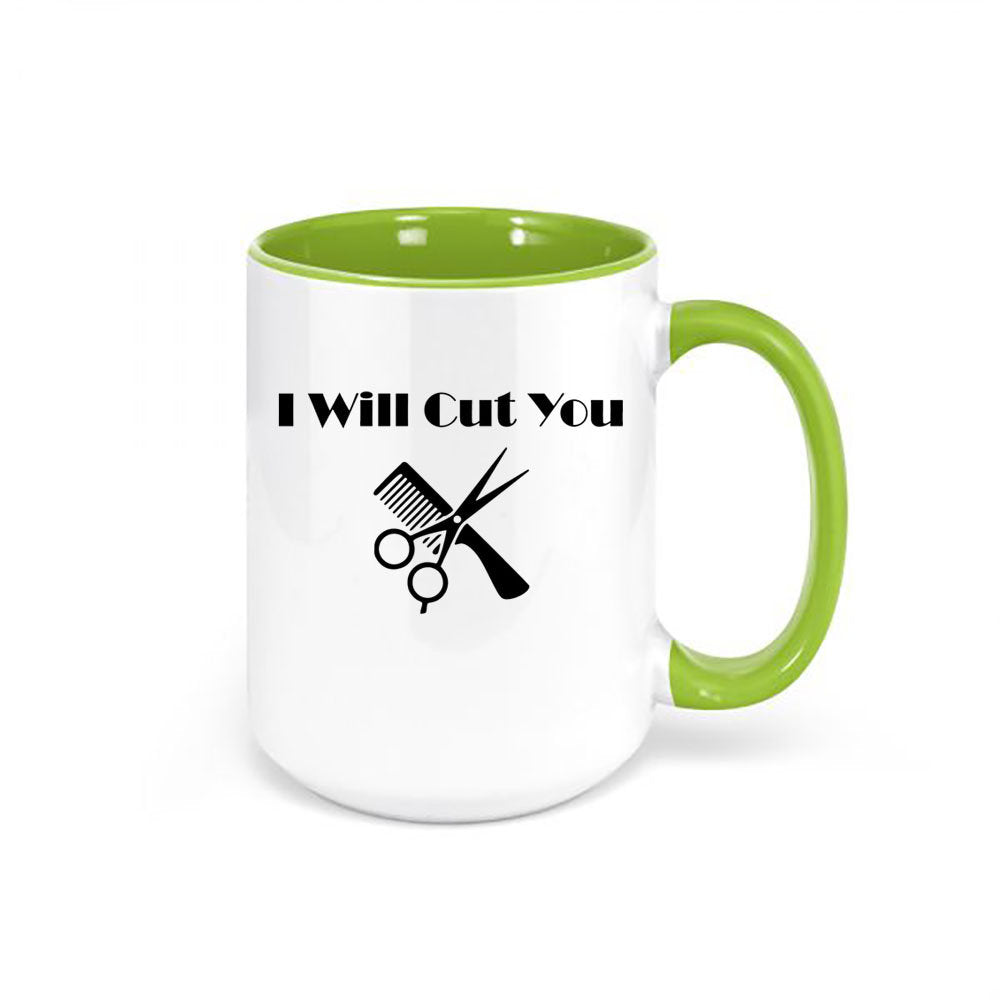 Hair Dresser Coffee Cup, I Will Cut You, Barber Mug, Hair Salon Mug, Gift For Barber, Hair Stylist Mug, Gift For Hair Stylist, Salon Cup - Chase Me Tees LLC