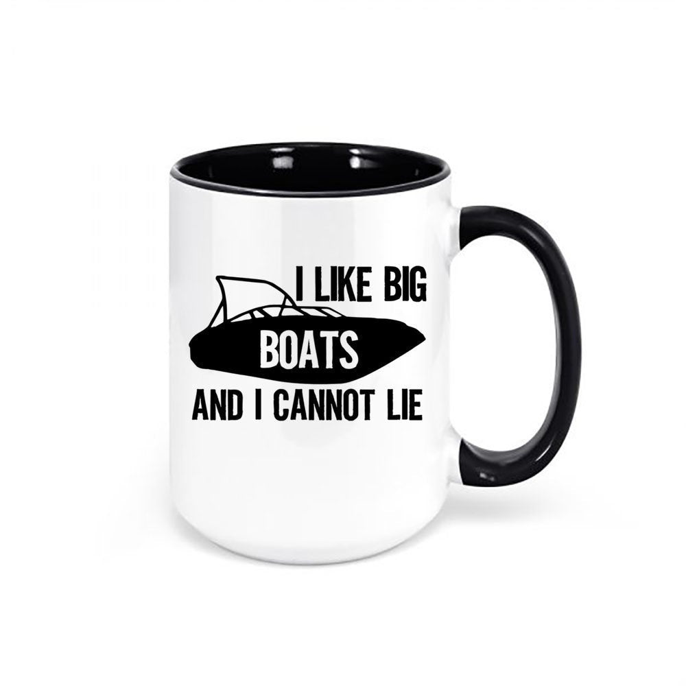 Boating Coffee Mug, I Like Big Boats And I Cannot Lie, Gift For Boat Owner, Boat Cup, Boat Coffee Cup, Boating Mug, Sublimated Design, Boats - Chase Me Tees LLC