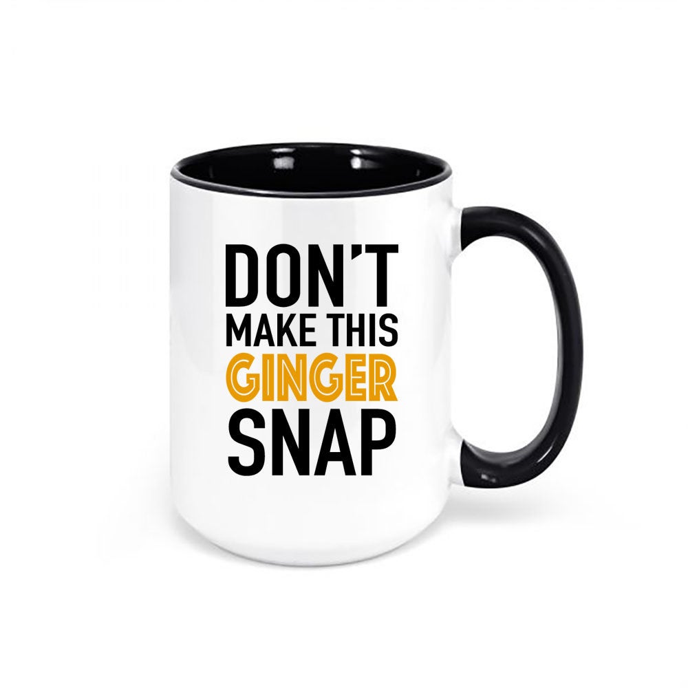 Red Head Mug, Don't Make This Ginger Snap, Gift For Ginger, Gift For Red Head, Ginger Coffee Mug, Red Head Cup, Gift For Her, Sublimated Mug - Chase Me Tees LLC