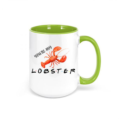 You're My Lobster, Lobster Mug, Lobster Coffee Cup, Gift For Her, Funny Novelty Gift, Sublimated Design, Best Friend Gift, Birthday Gift - Chase Me Tees LLC