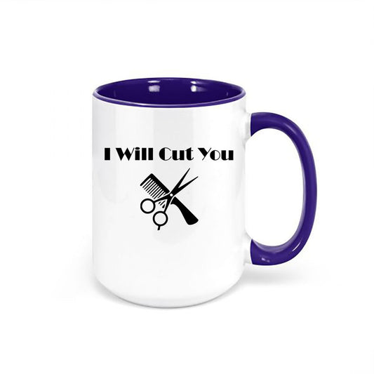 Hair Dresser Coffee Cup, I Will Cut You, Barber Mug, Hair Salon Mug, Gift For Barber, Hair Stylist Mug, Gift For Hair Stylist, Salon Cup - Chase Me Tees LLC