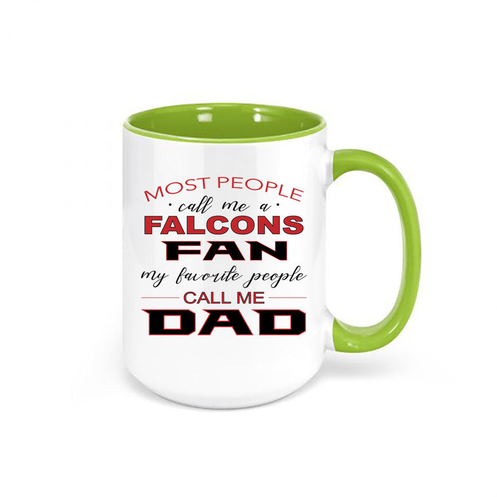 Falcons Coffee Mug, Most People Call Me A Falcons Fan My Favorite People Call Me Dad, Atlanta Mug, Falcons Football Mug, Falcons Coffee Cup - Chase Me Tees LLC