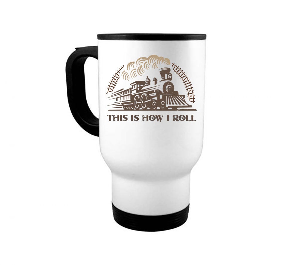 Train Mug, This Is How I Roll, Train Lover Gift, Train Gift, Locomotive Mug, Gift For Him, Funny Mugs, Train Coffee Mug, Train Cup, Dad Gift - Chase Me Tees LLC