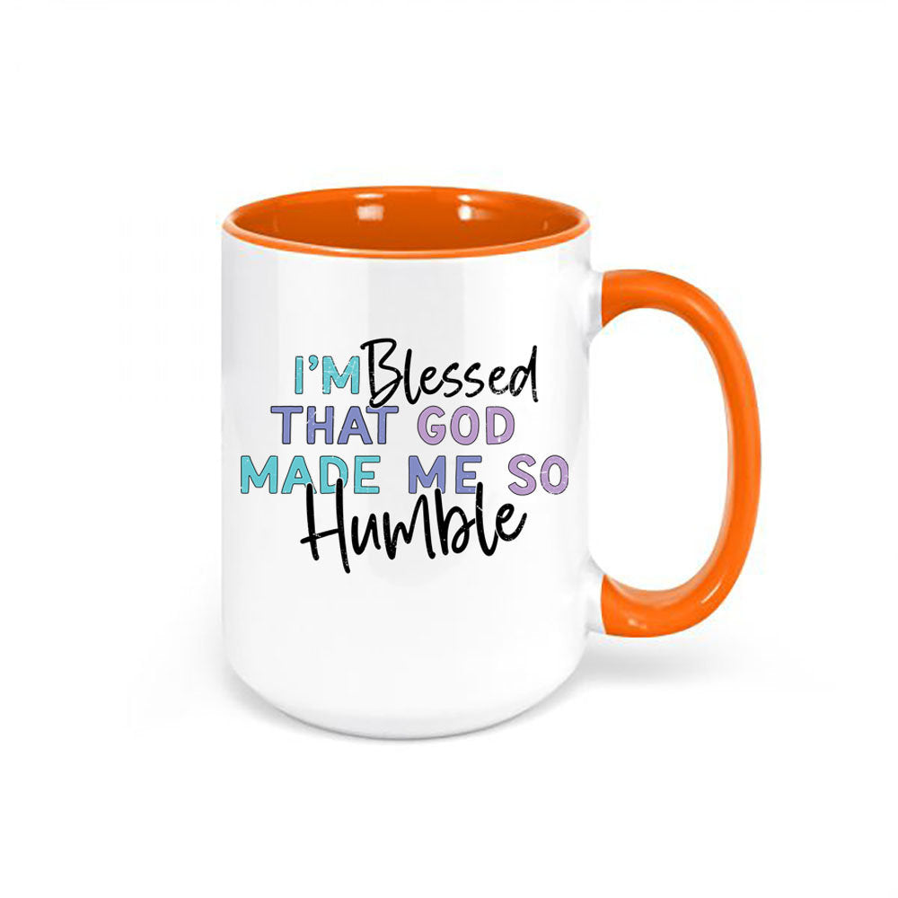 Sarcastic Mug, Gift For Her, I'm Blessed God Made Me So Humble, Funny Coffee Mugs, Mom Gift, Humble Mug, Drama Mug, Girlfriend Gift, Jesus - Chase Me Tees LLC