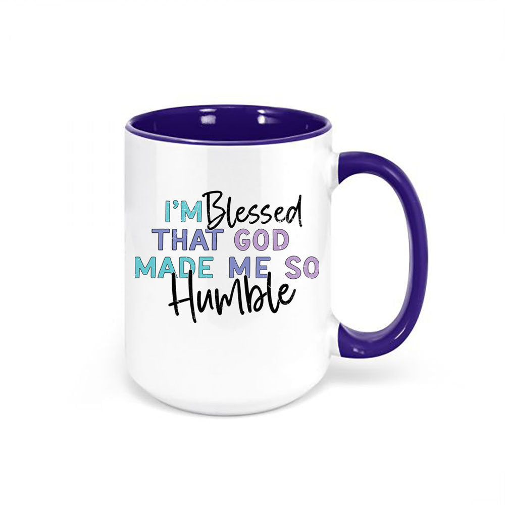 Sarcastic Mug, Gift For Her, I'm Blessed God Made Me So Humble, Funny Coffee Mugs, Mom Gift, Humble Mug, Drama Mug, Girlfriend Gift, Jesus - Chase Me Tees LLC