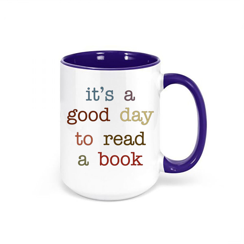 Reading Mug, Librarian Mug, It's A Good Day To Read A Book, Gift For Book Worm, Book Lover Mug, Reading Gift, Book Gift, Gift For Teacher - Chase Me Tees LLC