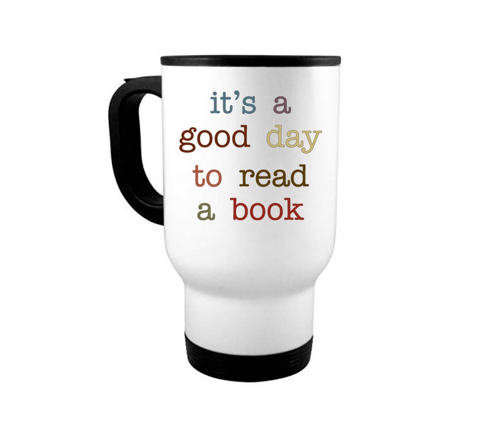 Reading Mug, Librarian Mug, It's A Good Day To Read A Book, Gift For Book Worm, Book Lover Mug, Reading Gift, Book Gift, Gift For Teacher - Chase Me Tees LLC