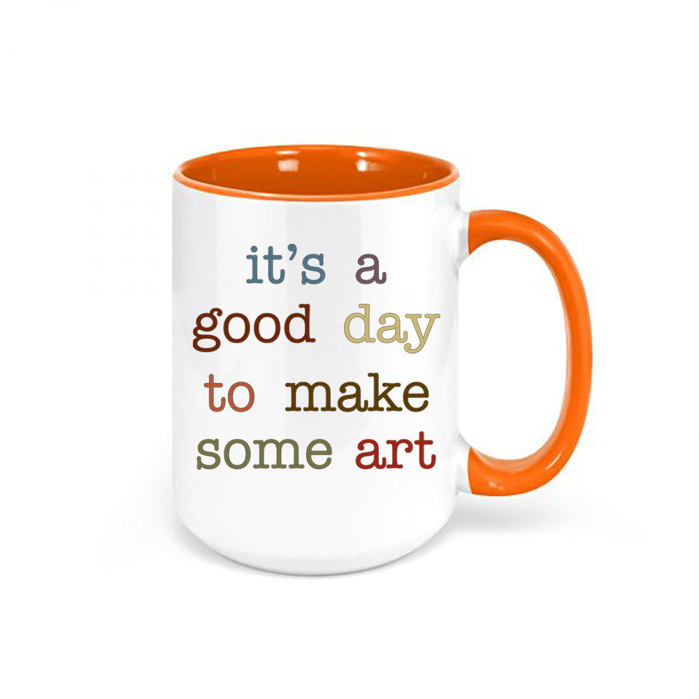 Artist Gift, Art Teacher Mug, It's A Good Day To Make Some Art, Artists, Gift For Art Teacher, Art Lover, Art Gift, Sublimated Design, Arts - Chase Me Tees LLC