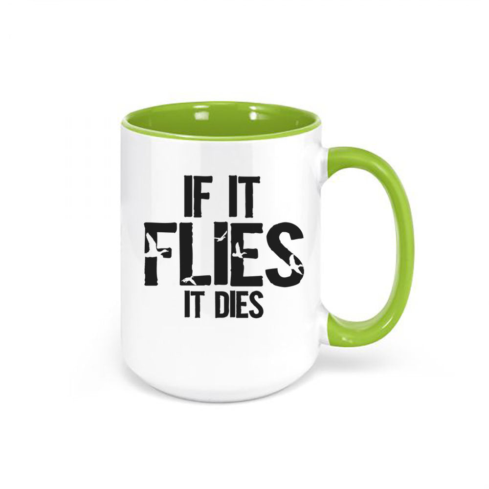 Duck Hunting Mug, If It Flies It Dies, Waterfowl Coffee Cup, Duck Hunting Gift, Ducks, Waterfowl Hunting, Gift For Duck Hunter, Waterfowl - Chase Me Tees LLC